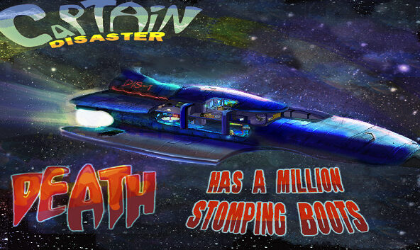 Captain Disaster in: Death Has A Million Stomping Boots