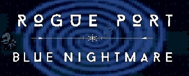 Rogue Port: Blue Nightmare