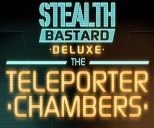 Stealth Bastard Deluxe – The Teleporter Chambers Steam Key GLOBAL